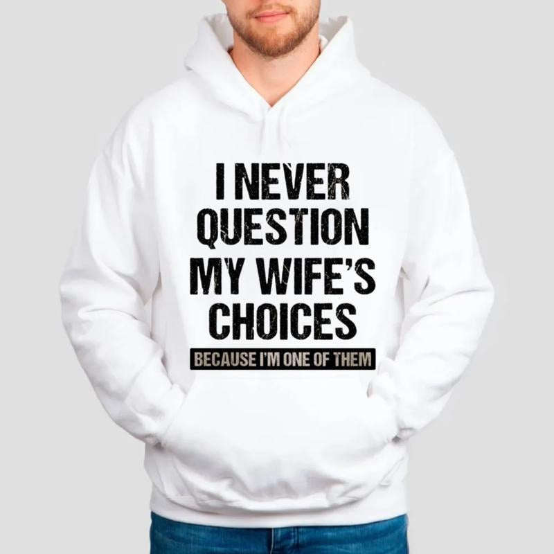 I Never Question My Wife's Choices Sweatshirt, Retro Shirt Husband, Wife To Husband Gift, Family Tee, Unisex Crewneck...