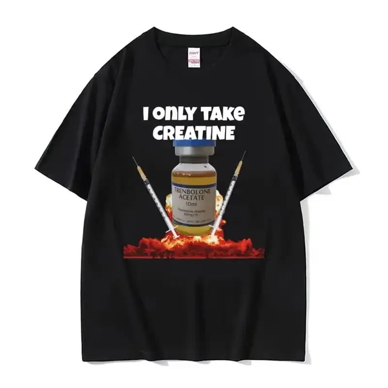 I Only Take Creatine Funny Gym Meme Vintage Graphic T-shirts Men's Oversized High Quality T-shirt Male Fashion Casual T...