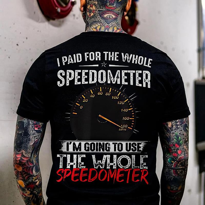 I PAID FOR THE WHOLE SPEEDOMETER Print Men's T-shirt Hoodie, Sweatshirt | HypeCrazeTee.com