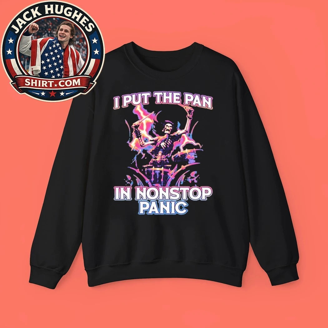 I Put The Pan In Nonstop Panic Shirt