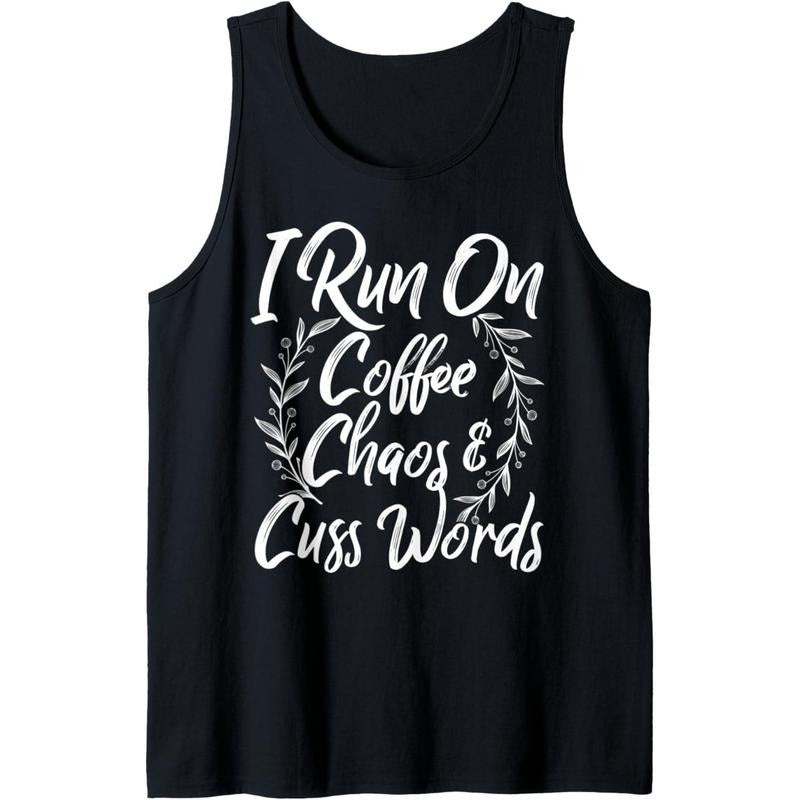 I Run on Coffee Chaos and Cuss Words T-Shirt Funny Mom Top Tank Top MADE IN USA Hoodie, Sweatshirt | HypeCrazeTee.com