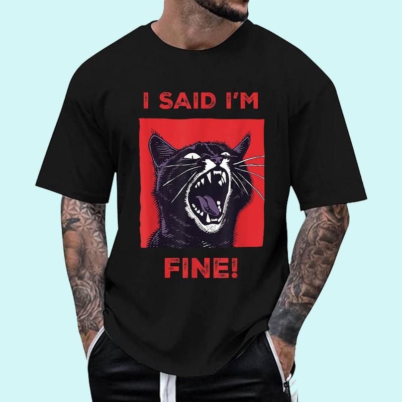 I Said I'm Fine Funny Cat Unisex T-Shirt, Cotton 100%, Top Trending Fashion Hoodie, Sweatshirt | HypeCrazeTee.com