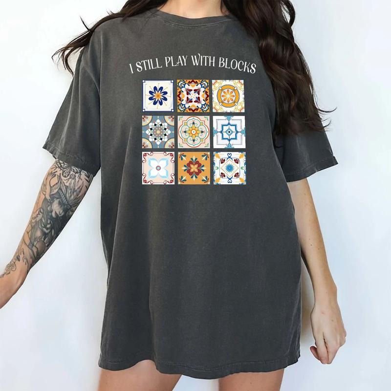 I Still Play Blocks Shirt Quilt Patterns Sewing Lover Printed Quilt Mom Unhinged Shirt Quilting Humor Shirt Tailor Comfy Fabric Top Womenswear Cotton Fabric Relaxed Fit Chic T-Shirts, Hoodie, Sweatshirt