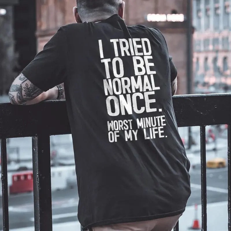 I TRIED TO BE NORMAL ONCE Black Print T-Shirt Hoodie, Sweatshirt | HypeCrazeTee.com