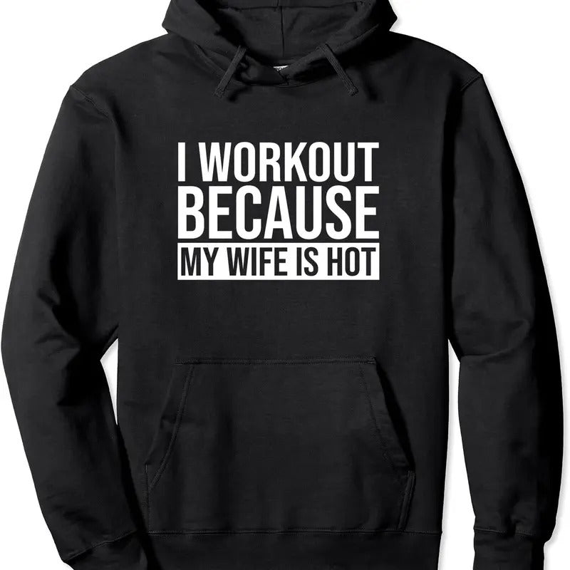 I Work Out Because My Wife Is Hot Hoodie | Unisex Hooded Sweatshirt T-Shirts | HypeCrazeTee.com
