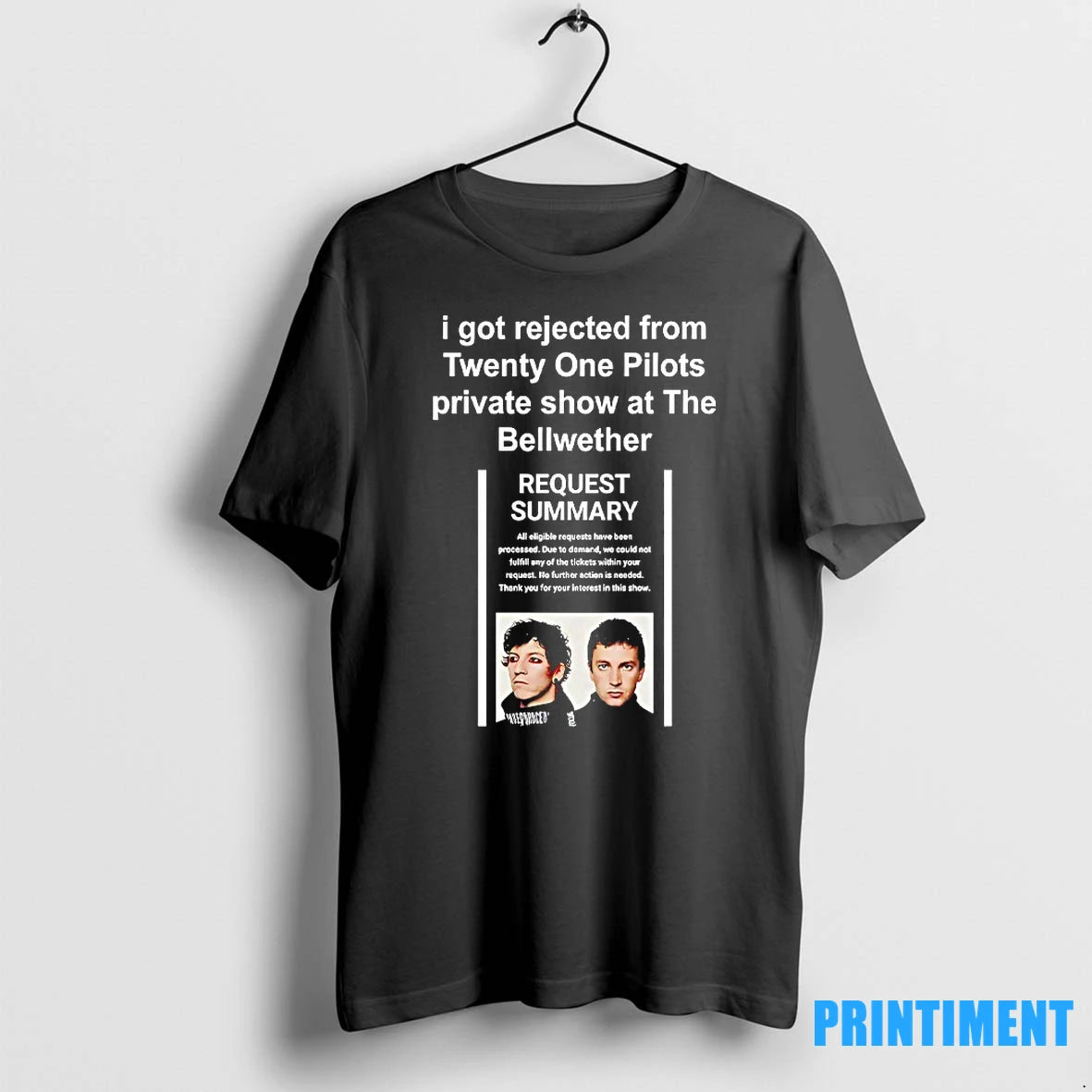 I Got Rejected From Twenty One Pilots Private Show At The Bellwether Tshirts Sweater