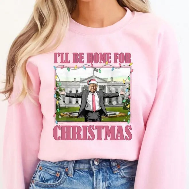 I'Ll Be Home Trump Funny Trump Funny Republican T-Shirts, Hoodie, Sweatshirt