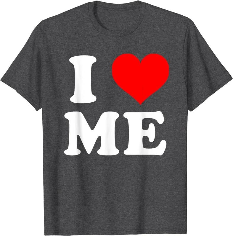 I love me shirt, i heart me T-Shirt | Unisex Cotton Tee, Size S-5XL Hoodie, Sweatshirt | HypeCrazeTee.com