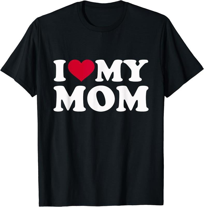 I love my mom T-Shirt | Unisex Cotton Tee, Size S-3XL Hoodie, Sweatshirt | HypeCrazeTee.com