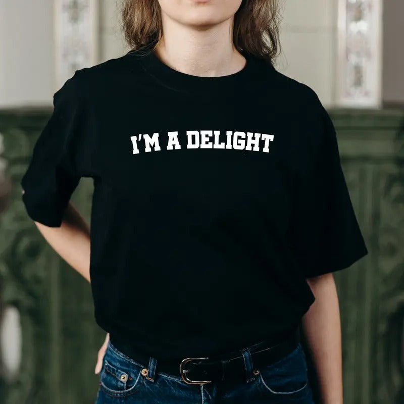 I'm A Delight Shirt, I'm Delightful Tee, Inspirational T-shirt, Motivational Saying Graphic Printed Women's Tops, Funny...