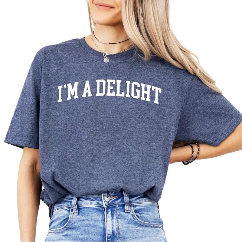 I'm A Delight, Sassy, Super Soft Tee - Women's T-Shirt Hoodie, Sweatshirt | HypeCrazeTee.com