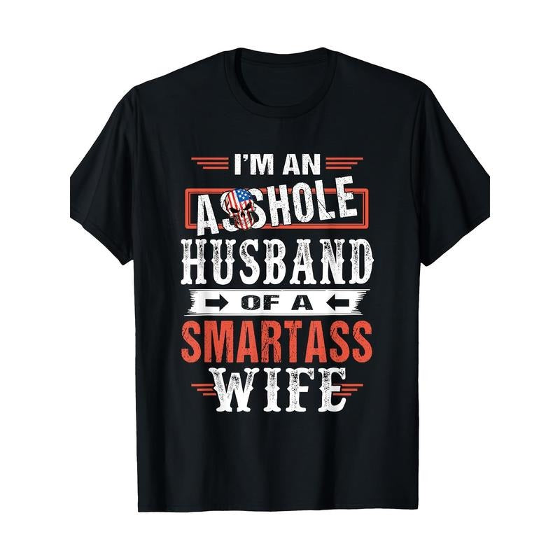 I'm An Asshole Husband Of A Smartass Wife Funny Gift T-Shirt cotton Made in USA Hoodie, Sweatshirt | HypeCrazeTee.com