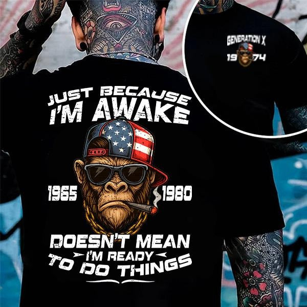 I'm Awake Generation X T-shirt, Gen X FAFOT Shirt