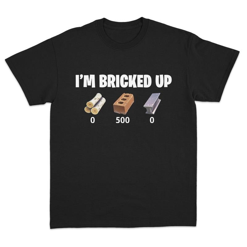 I'm Bricked Up Graphic Tee, Bold Statement Shirt, Trendy Casual Wear. Hoodie, Sweatshirt | HypeCrazeTee.com