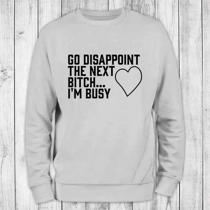 I'm Busy Sweatshirt Classic Womenswear T-Shirts, Hoodie | HypeCrazeTee.com