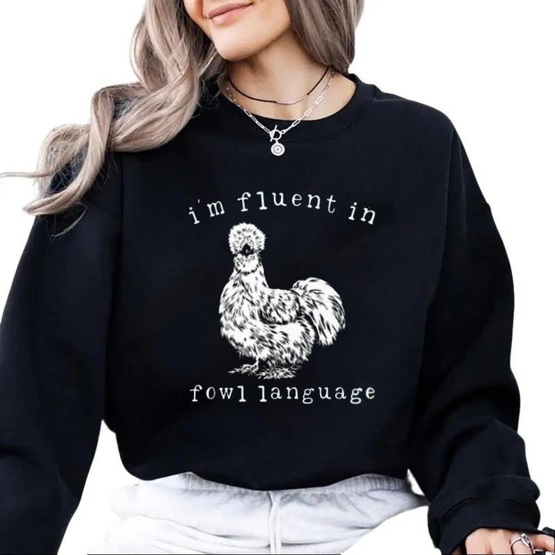 I'm Fluent In Fowl Language Sweatshirt, Funny Silkie Chicken Mom T-shirt, Farm Animal Lovers Gift, Retro Farmhouse...