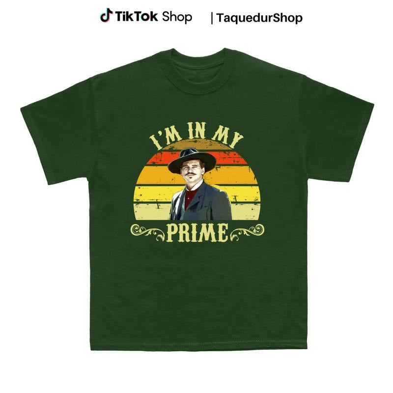 I'm In My Prime - Doc Holliday Tombstone Quote - Unisex T-Shirtstyle{n002}2 T-Shirts, Hoodie, Sweatshirt | HypeCrazeTee.com