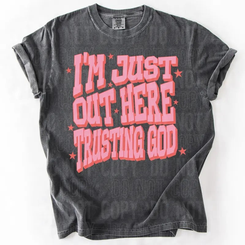 I'm Just Out Here Trusting God DTF Transfers - THIS IS NOT A SHIRT Hoodie, Sweatshirt | HypeCrazeTee.com