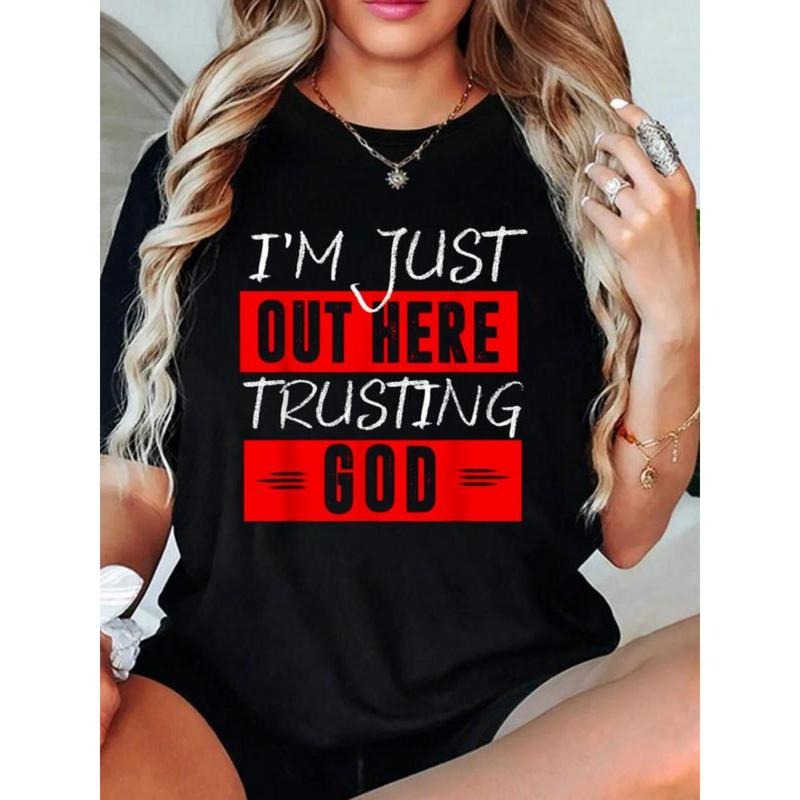I'm Just Out Here Trusting God T-Shirt Crew Neck T Shirt For Summer, Women's Soft Short Sleeve Top, Stylish Comfy Tee For...