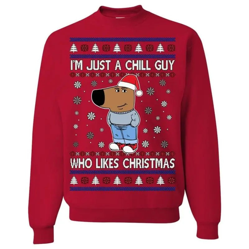 I'm Just a Chill Guy Who Likes Christmas Sweatshirt, Ugly Christmas Sweater, Funny Christmas Sweater, Holiday Crewneck...