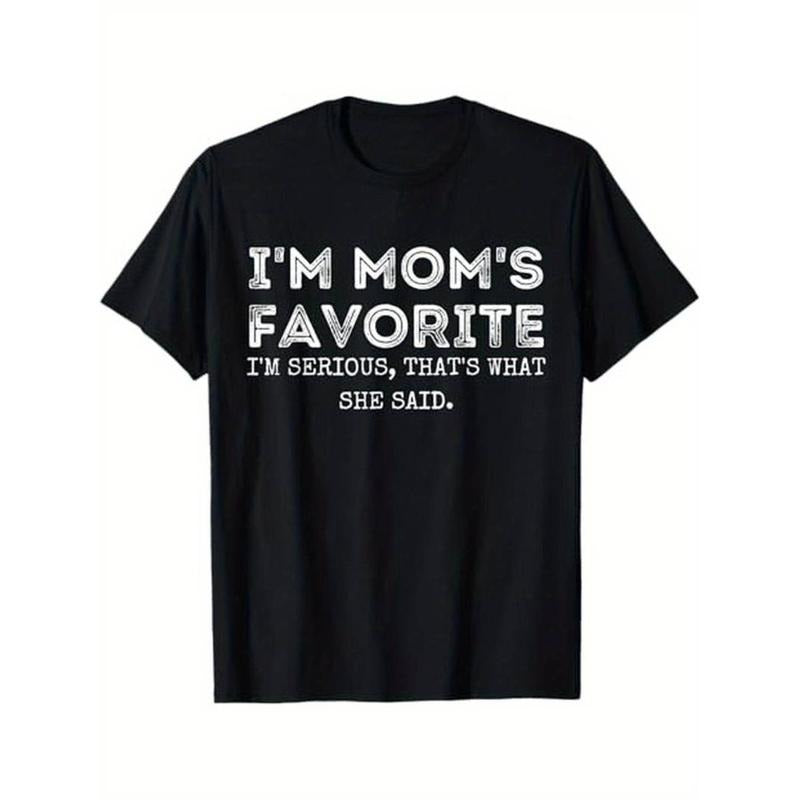 I'm Mom's Favorite That's What She Said Funny Short Sleeve T-Shirt, 100% Cotton, Gift for Men Women Dad Mom Friends,...