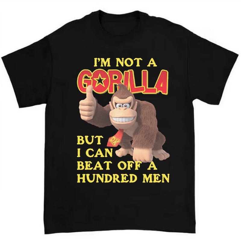I'm Not A Gorilla But I Can Beat Off A Hundred Men T-Shirt Hilarious and Bold Graphic Tee Hoodie, Sweatshirt