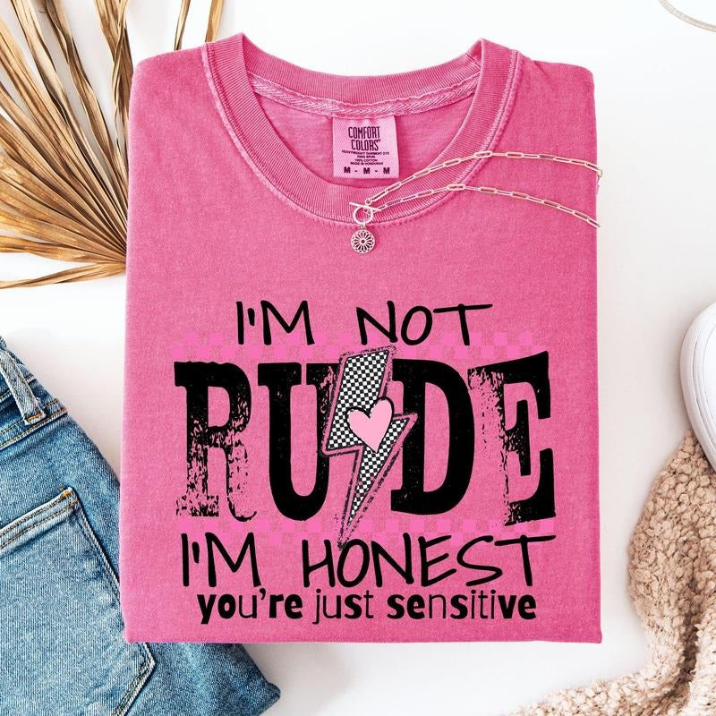 I'm Not Rude, I'm Honest, You're Just Sensitive, Funny, Sarcastic, Sassy Tshirt, Women's Comfort Colors Tee Hoodie,...