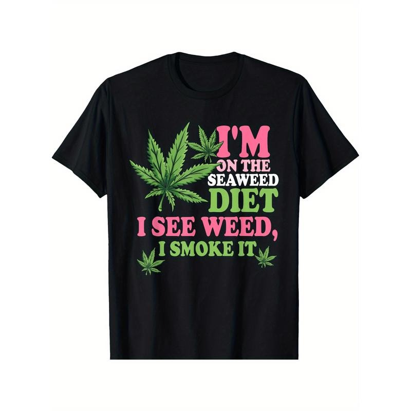 I'm On The Seaweed Diet I See I Smoke It Smoking It T-Shirt Cotton Fun Design DIY Men's Soft breathable Summer and winter...