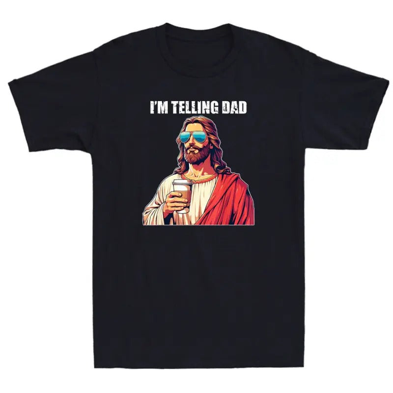 I'm Telling Dad Funny Religious Christian Jesus Drink Coffee Meme Men's T-Shirt Hoodie, Sweatshirt | HypeCrazeTee.com