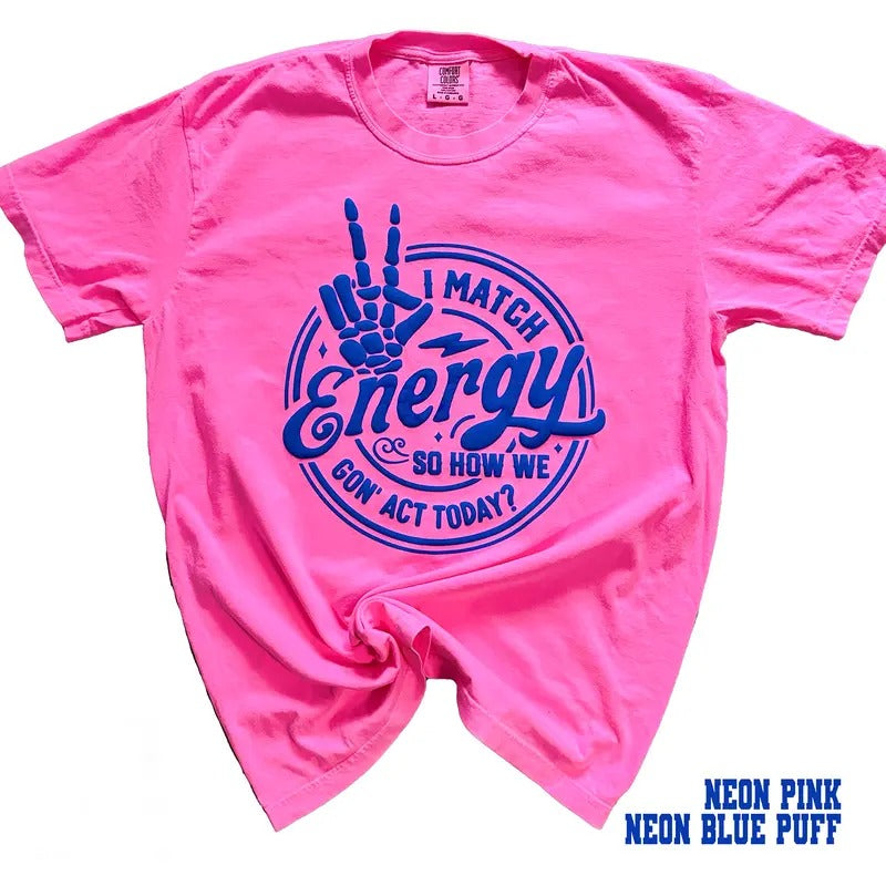 I match Energy 3D puff Tshirt - Embossed Match Energy Design - Neon Match Energy tee- Comfort Colors Tee Casual Outfit...