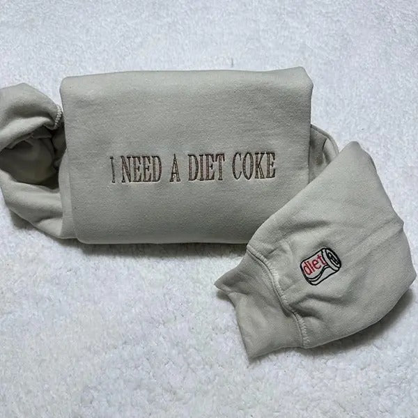 I need a diet COKE Embroidered Sweatshirt, pop caffeine cola drink crewneck, minimalist trendy sweater T-Shirts, Hoodie