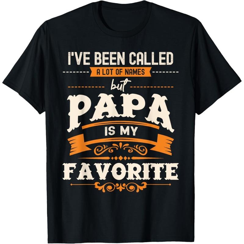 I've Been Called A Lot Of Names But Papa Is My Favorite T-Shirt Hoodie, Sweatshirt | HypeCrazeTee.com