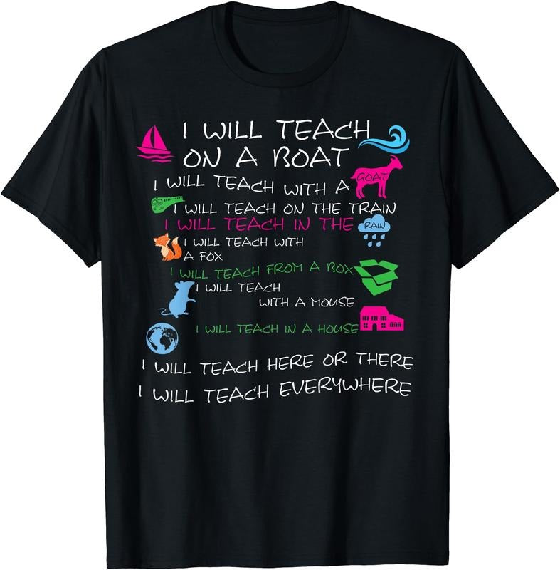 I will Teach on a Boat A Goat I Will Teach Everywhere T-Shirt Hoodie, Sweatshirt | HypeCrazeTee.com