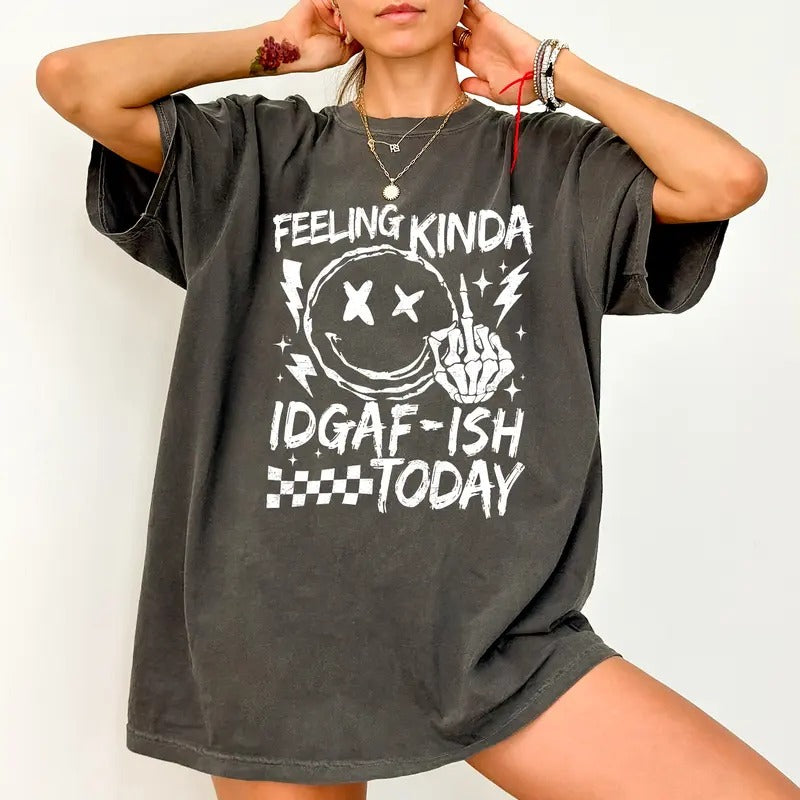 IDGAF Mood Comfort Colors Shirt, Women Mood Graphic Tee, Feeling Kinda IDGAF-ish Today Unhinged Tees, Funny Oversized...