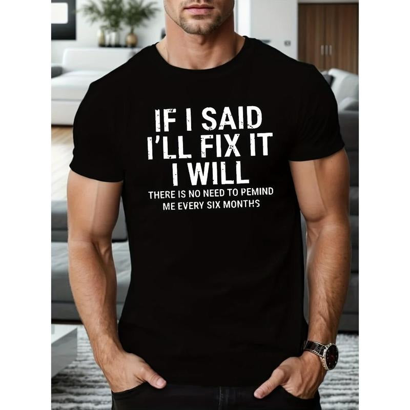 IF I SAID I'LL FIX IT Print T Shirt, Tees For Men, Casual Short Sleeve T-shirt For Summer Made in USA Hoodie, Sweatshirt
