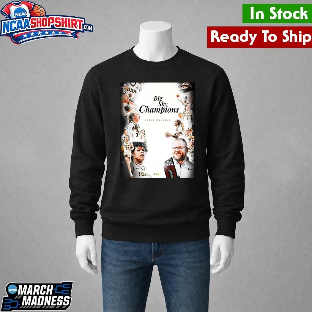Idaho Vandals Women’s Basketball Big Sky Champions Going Dancing Shirt