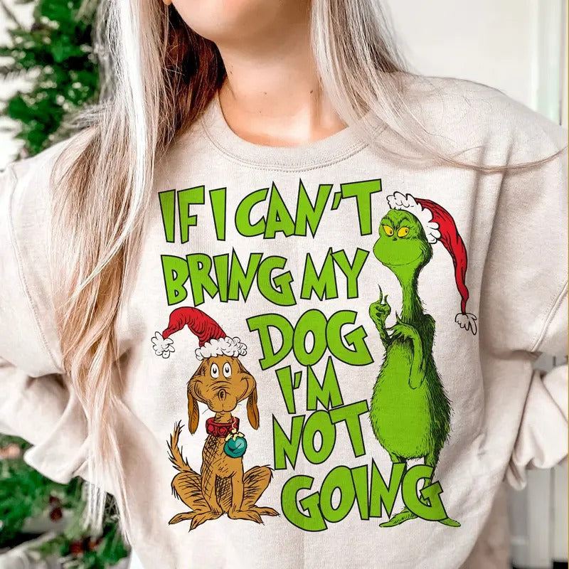 If I Can't Bring My Dog I'm Not Going Christmas Movie The Grin Sweatshirt, Trendy Grin Christmas Season Unisex Classic...