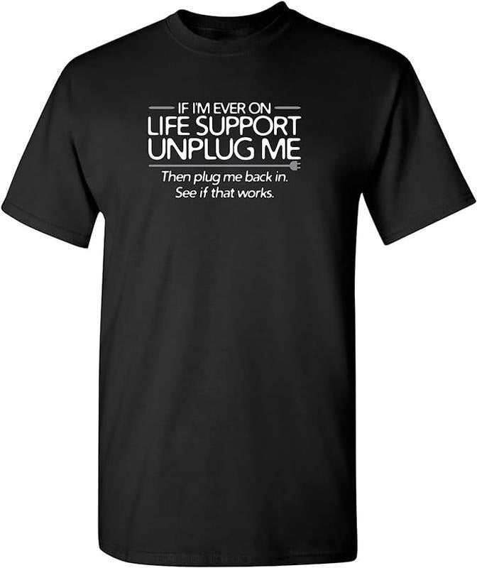 If I'm Ever On Life Support Unplug Me Graphic Novelty Sarcastic Funny T Shirt Menswear Casual Cotton Hoodie, Sweatshirt