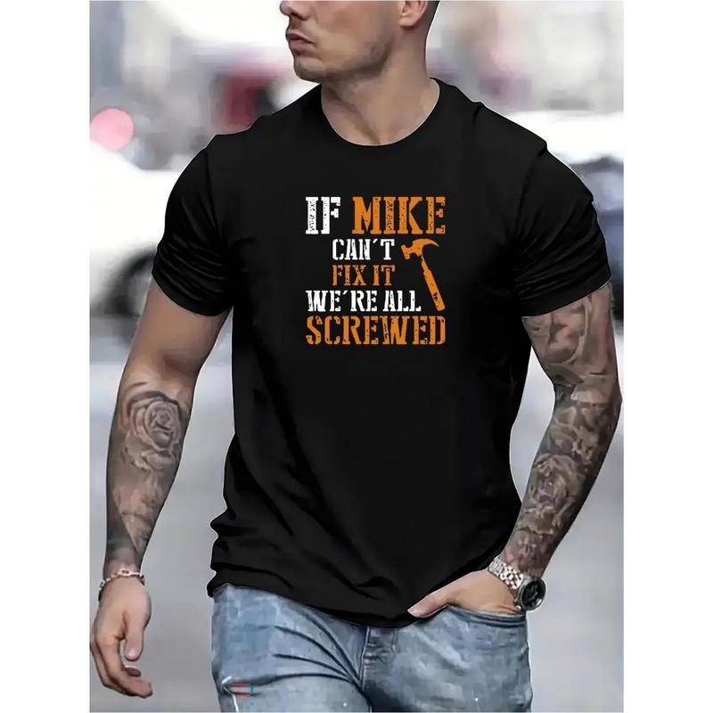 If Mike Can't Fix It Print T Shirt, Tees For Men, Casual Short Sleeve T-shirt For Summer Made in USA Hoodie, Sweatshirt