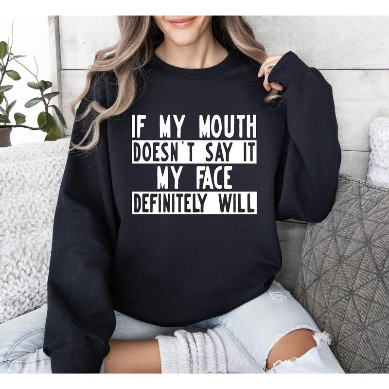 If My Mouth Doesn't Say Funny Sweatshirt, Sarcastic College Sweatshirt, Women's Crew Neck, Crewneck T-Shirts, Hoodie