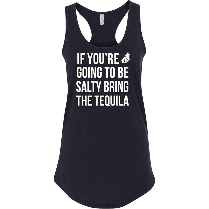 If You're Going to Be Salty Bring The Tequila Cinco De Mayo Shirt Ladies Next Level Sleeveless Racerback Tank Top Made in...