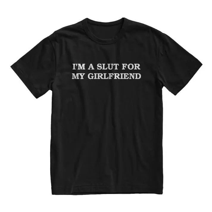 Im A Slut For My Girlfriend Tshirt, Valentines Day Gift For Boyfriend, Gender Neutral Cotton Crewneck Tee Funny Couple...