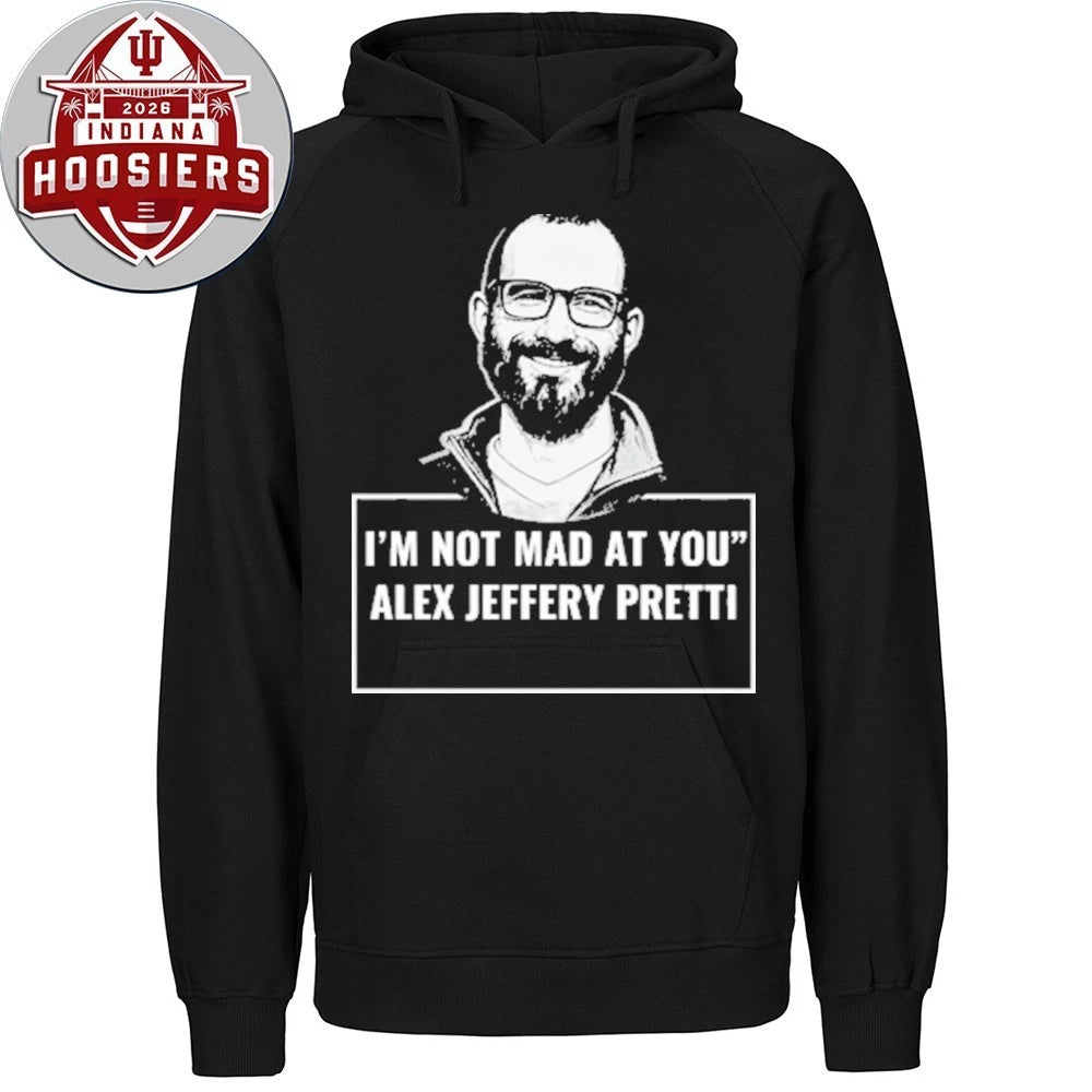 I’m Not Mad At You Alex Jeffery Pretti T-Shirt