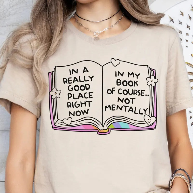 In A Really Good Place Right Now Book Tee Book Lovers Tshirt Bookish Book Faire T-Shirt Reading and Bookish Top Funny...