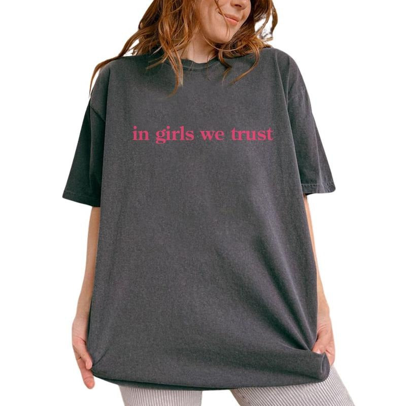In Girls We Trust Shirt, Feminist Girl Power Tee, In Women We Trust Graphic Tee, Women's Rights Unhinged Shirt, Powherful...