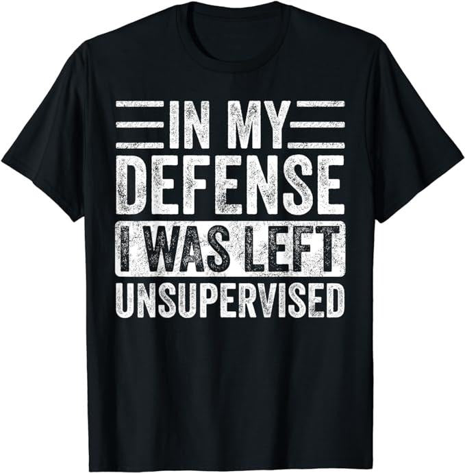In My Defense Funny Retro Vintage Black T-Shirt Fabric Menswear Top Underwear Hoodie, Sweatshirt | HypeCrazeTee.com