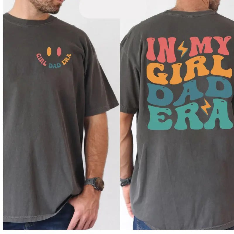 In My Girl Dad Era T-shirt, Girl Dad Shirt, New Dad Gift, Dad To Be Tee, Gift for Dad, Dad Birthday Gift, Daddy Shirt,...