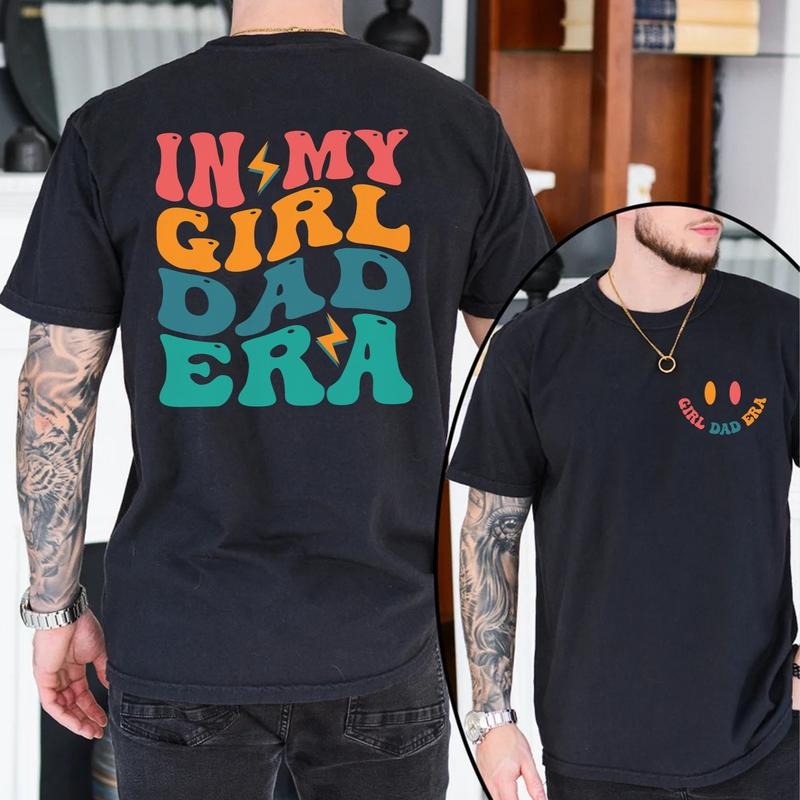In My Girl Dad Era T-shirt, Girl Dad Shirt, New Dad Gift, Gift for Dad Birthday Gift, Gender Reveal, Pregnancy...