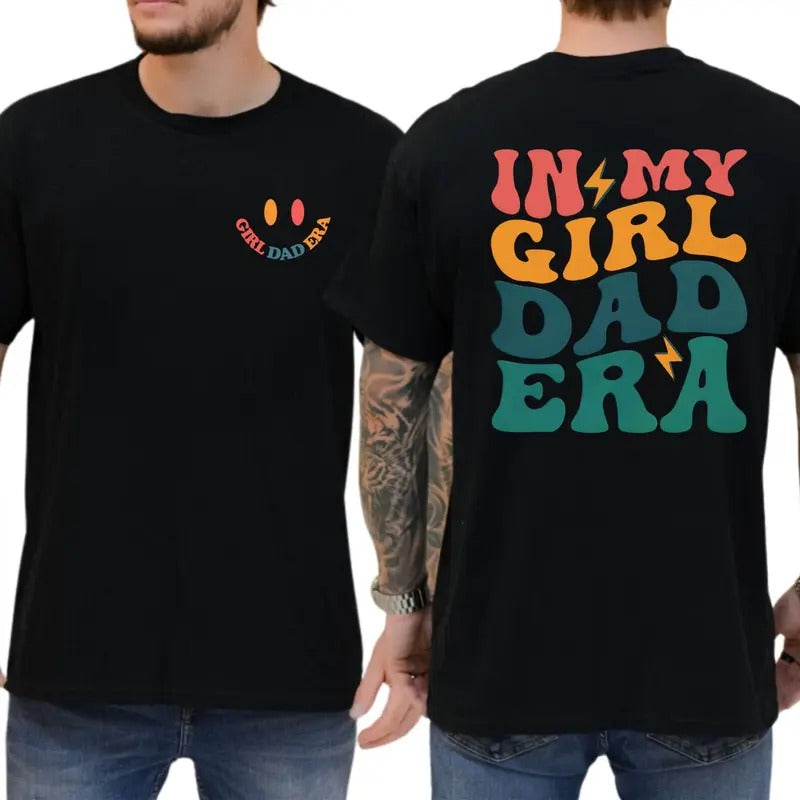 In My Girl Era T-Shirt, Girl Dad Shirt, New Dad Gift, Father's Day Tee, Ultra Soft Cotton Tee, Everyday Casual Wear...