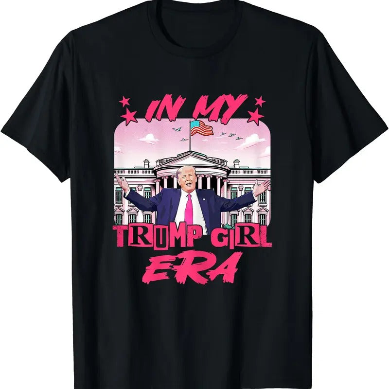 In My Trump Girl Era T-Shirt | Unisex Cotton Tee Gift | Full Size Hoodie, Sweatshirt | HypeCrazeTee.com